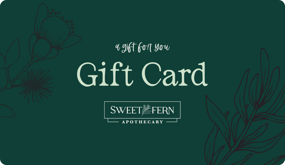 Sweet Fern Apothecary Gift Card